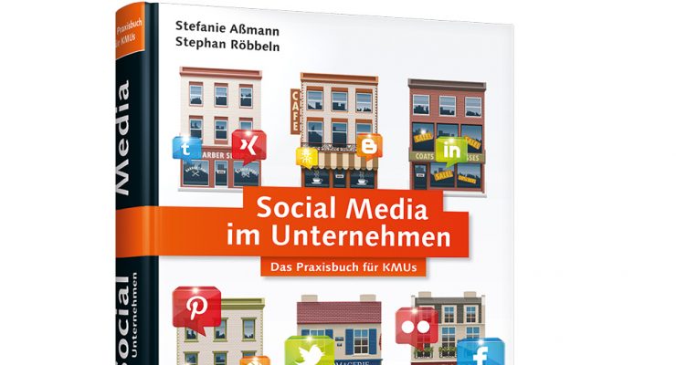 Social Media für Unternehmen - Das Praxisbuch für kleine Unternehmen